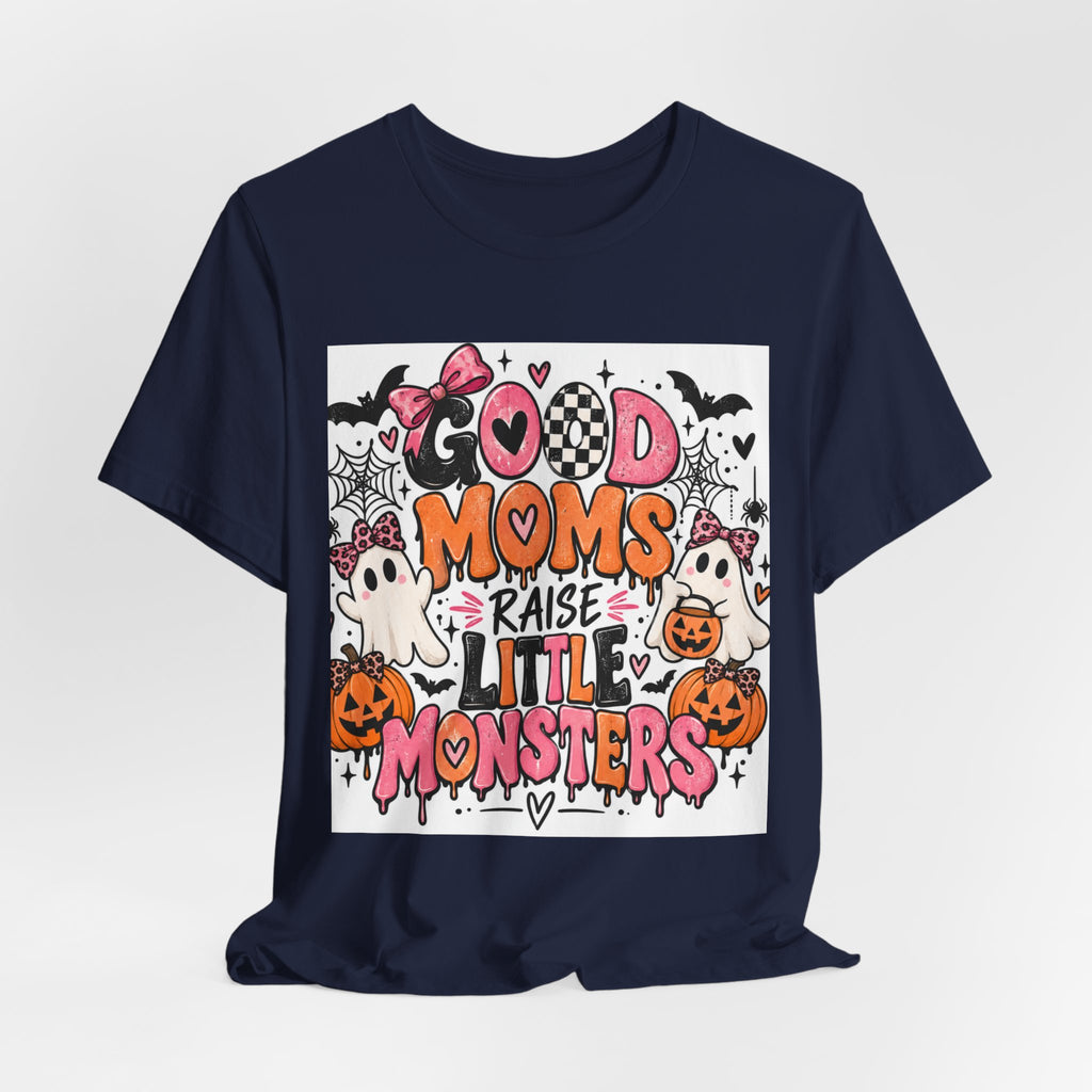 Good Moms Raise Little Monsters Halloween Tee