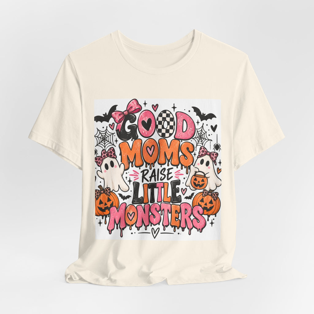 Good Moms Raise Little Monsters Halloween Tee