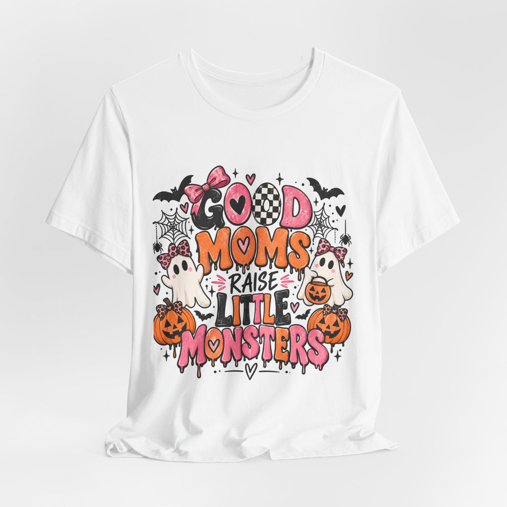 Good Moms Raise Little Monsters Halloween T‑Shirt