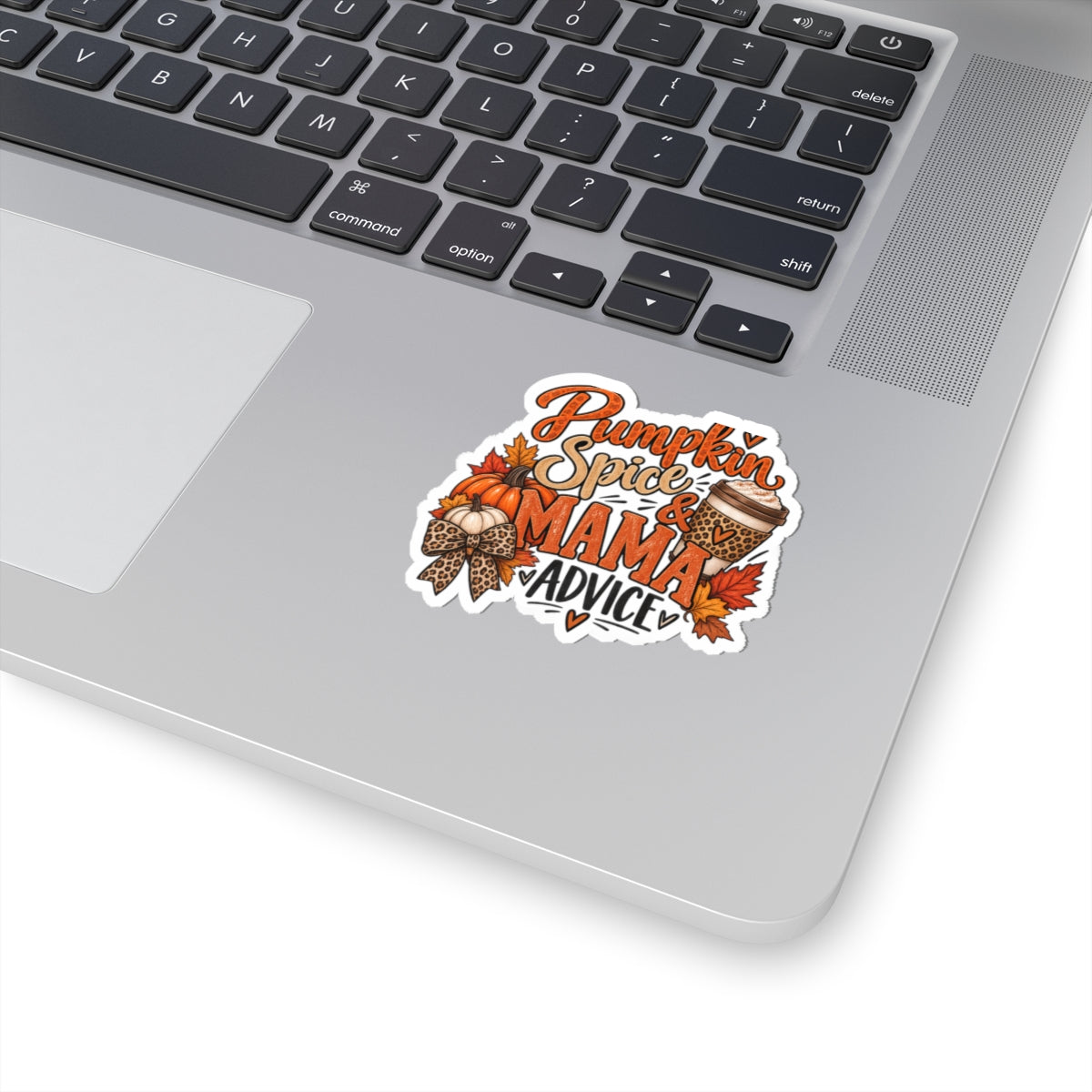 Pumpkin Spice & Mama Advice Kiss-Cut Sticker — Fall Coffee & Mom Life Decal