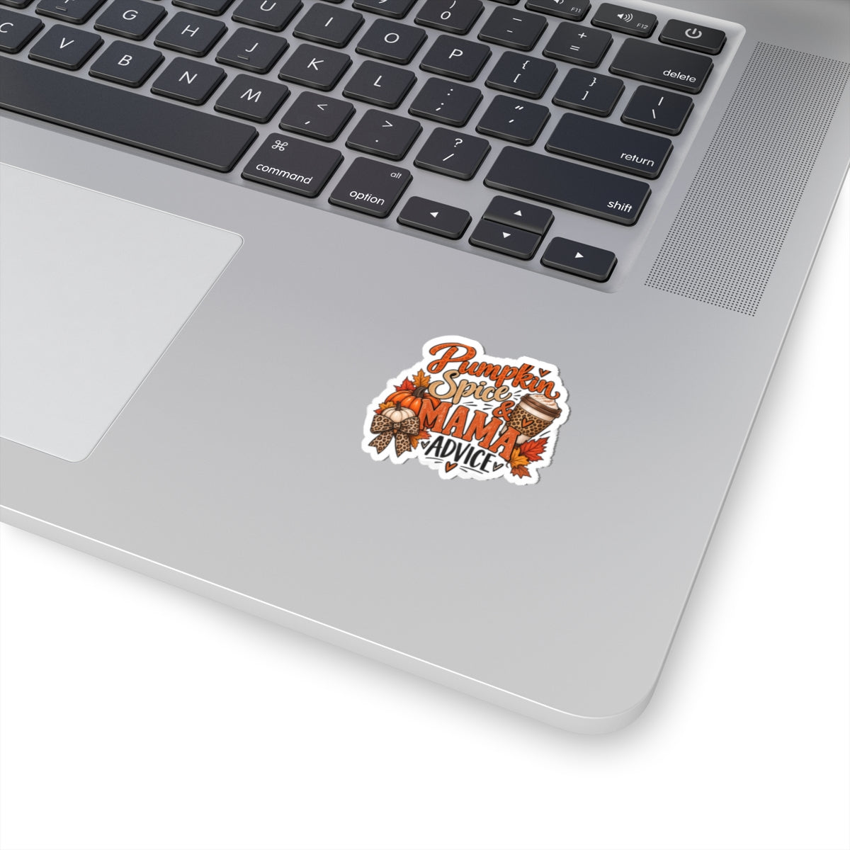 Pumpkin Spice & Mama Advice Kiss-Cut Sticker — Fall Coffee & Mom Life Decal