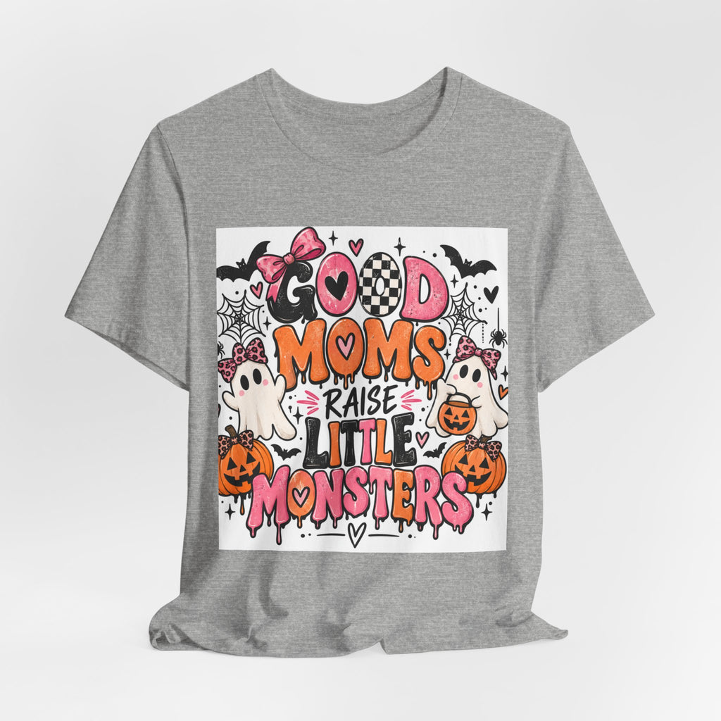 Good Moms Raise Little Monsters Halloween Tee