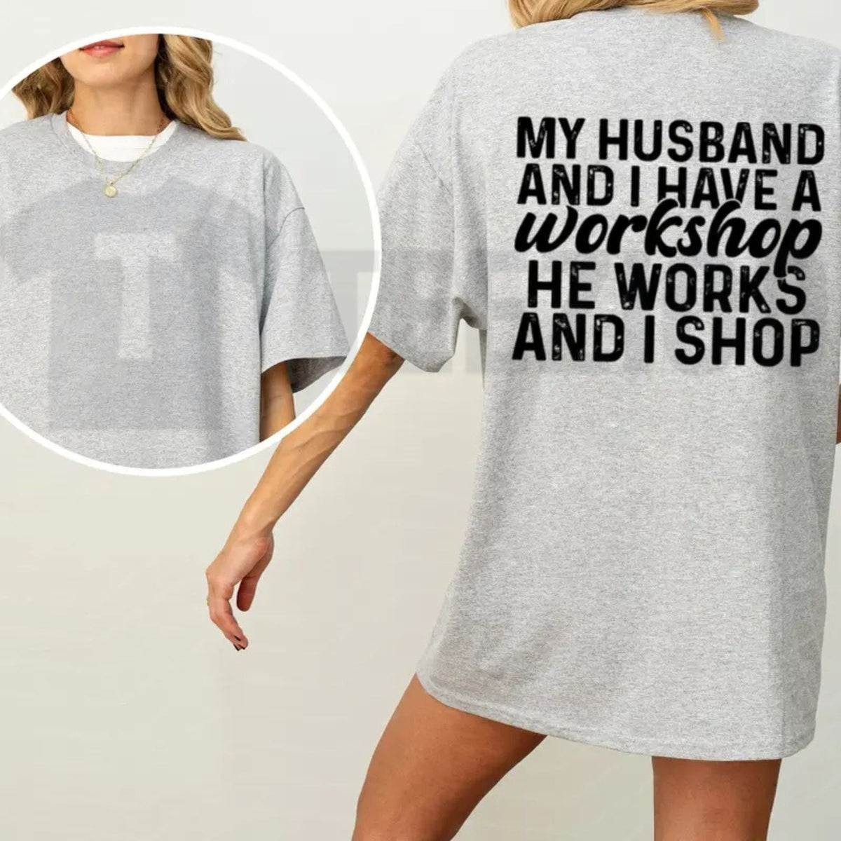 My Husband And I Have A Workshop Funny Sarcastic Wife Graphic T-Shirt