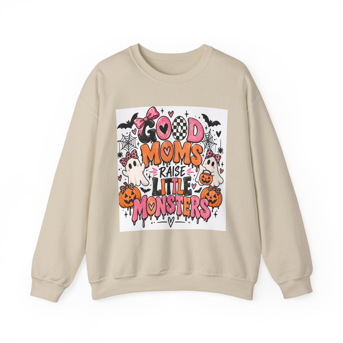 Good Moms Raise Little Monsters Sweatshirt