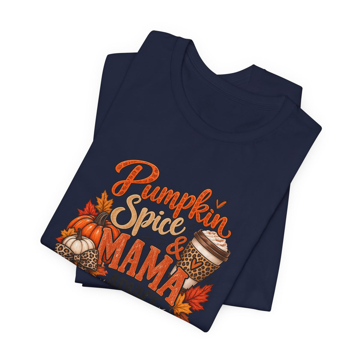 Pumpkin Spice Mama Tee — Fall Coffee Mom Shirt