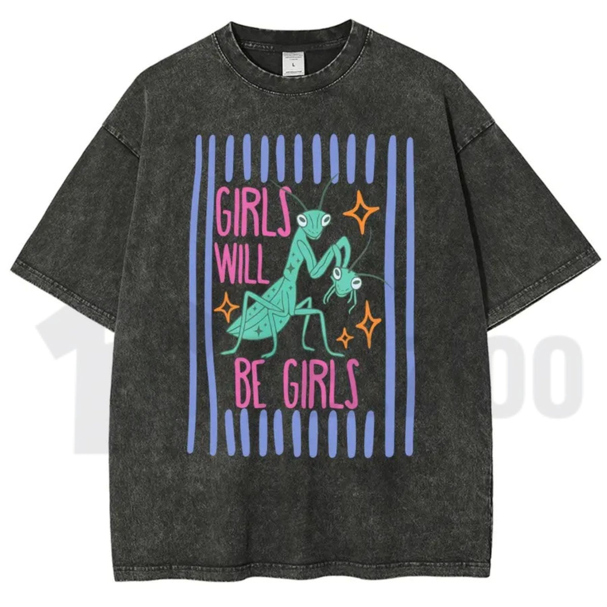 Girls Will Be Girls Mantis T-Shirt – Funny Feminist Insect Vintage Washed Graphic Tee