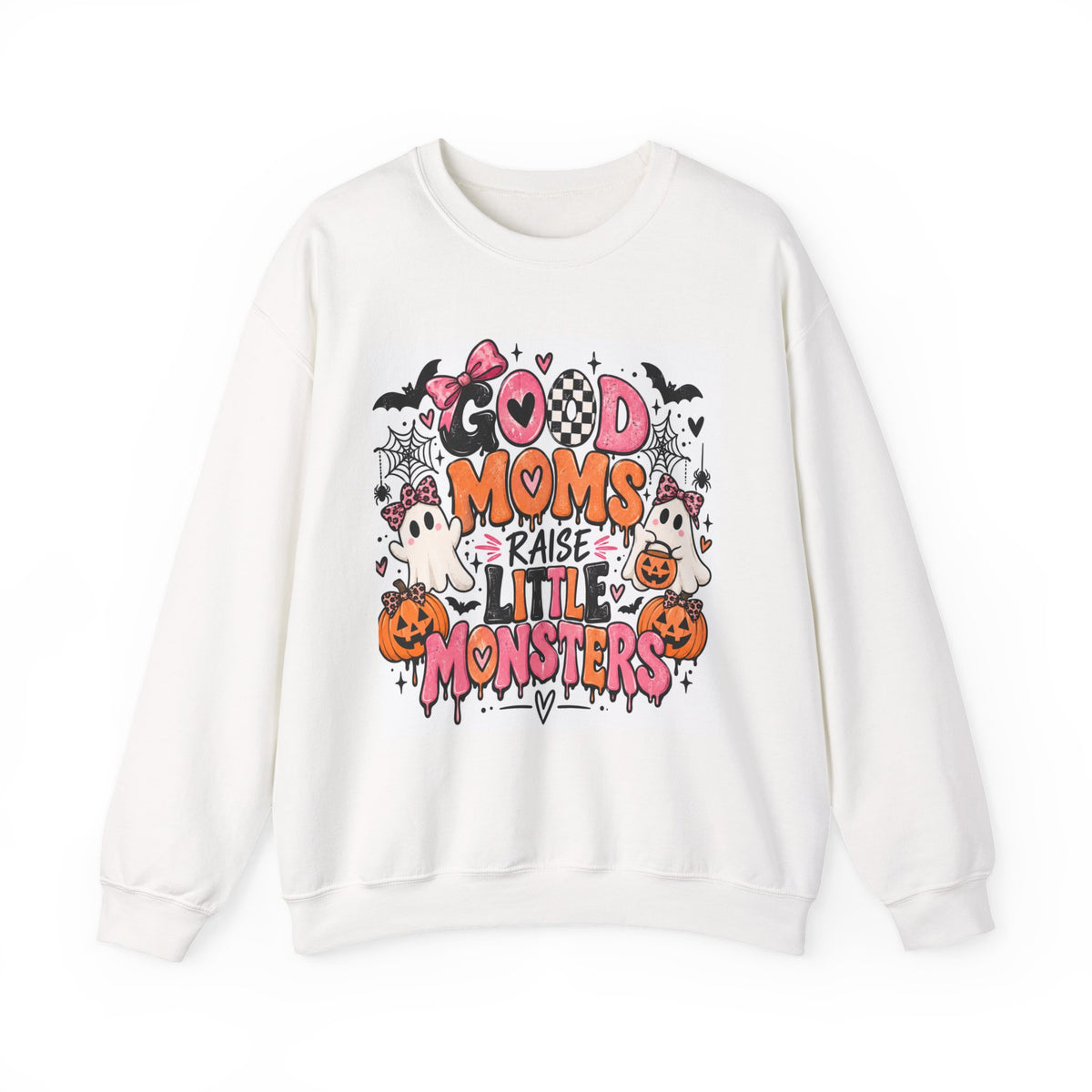 Good Moms Raise Little Monsters Sweatshirt
