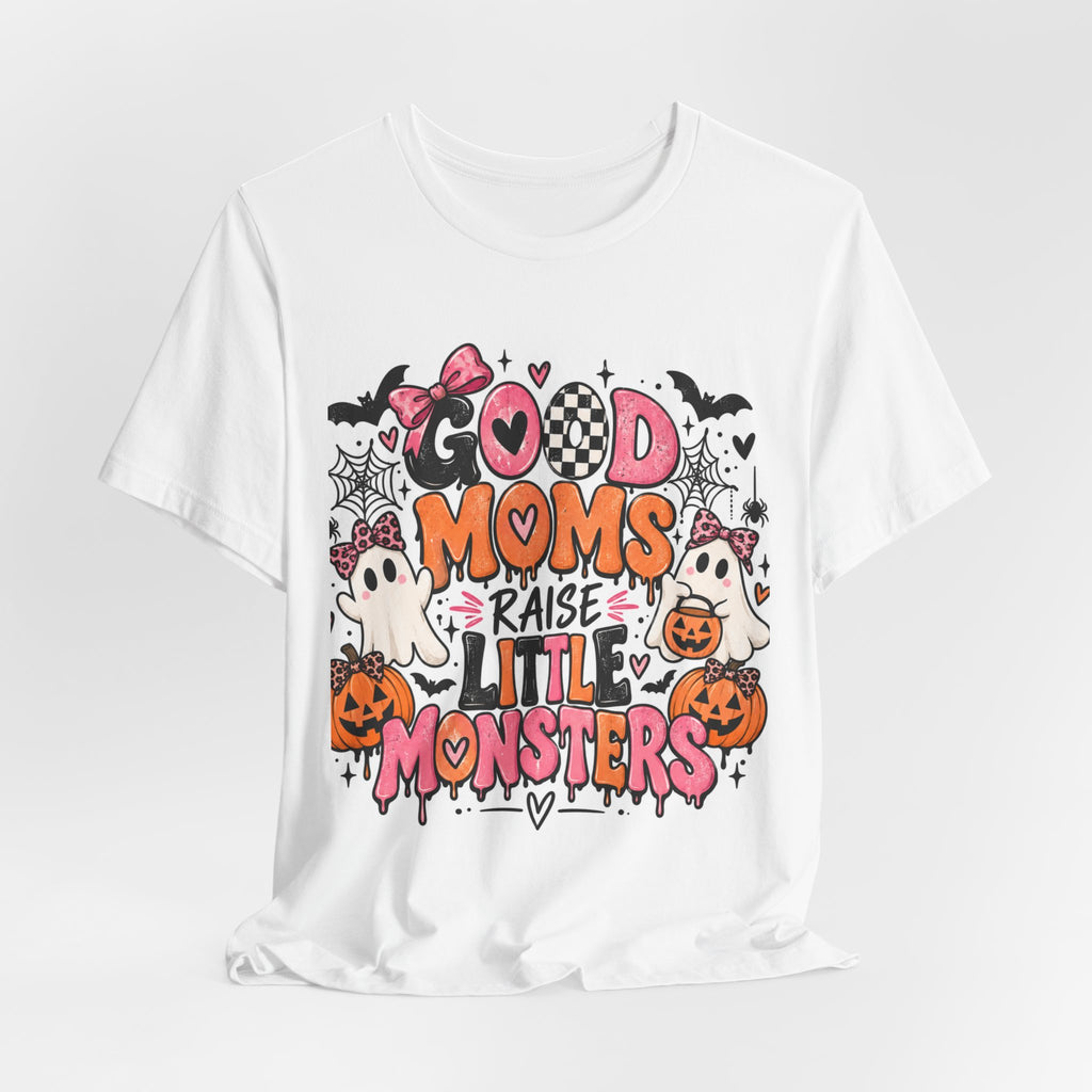 Good Moms Raise Little Monsters Halloween Tee