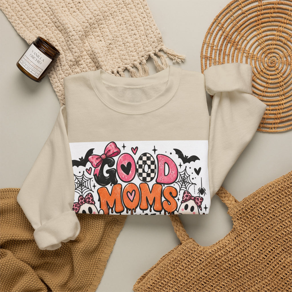 Good Moms Raise Little Monsters Sweatshirt