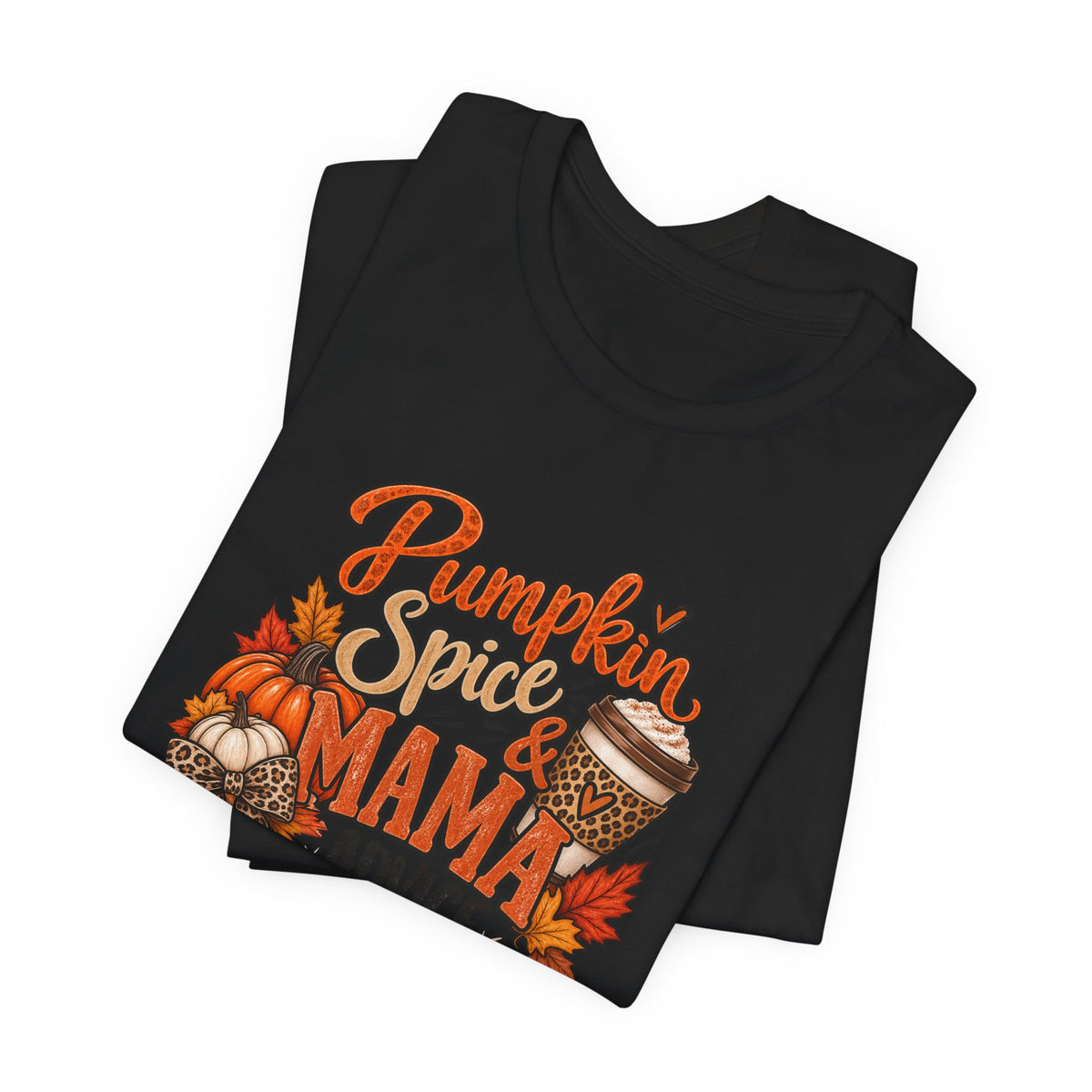 Pumpkin Spice Mama Tee — Fall Coffee Mom Shirt