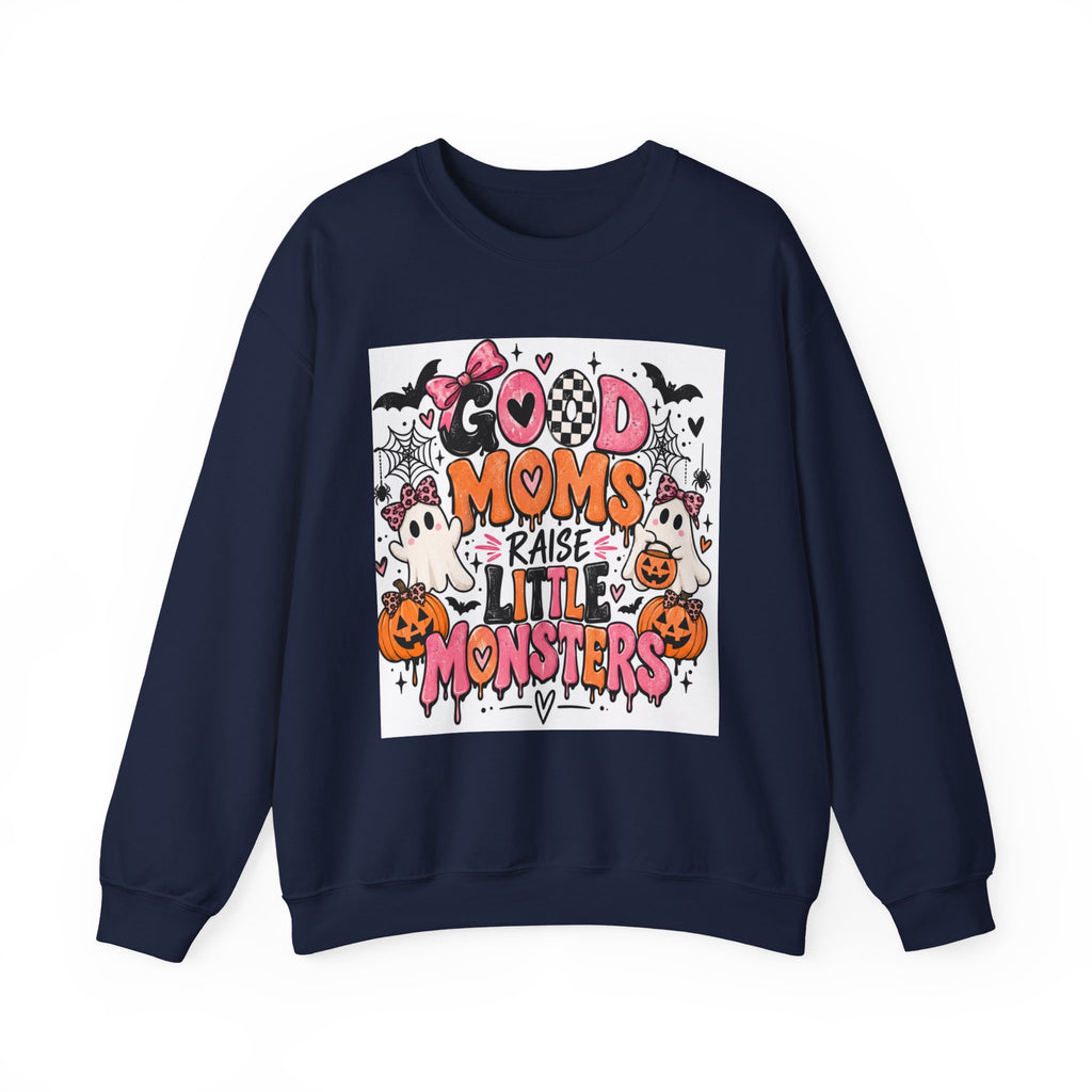 Good Moms Raise Little Monsters Sweatshirt