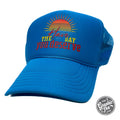 Have the Day You Deserve Foam Trucker Cap