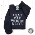 I Say Bad Words A Lot Black Adult Crewneck Sweatshirt