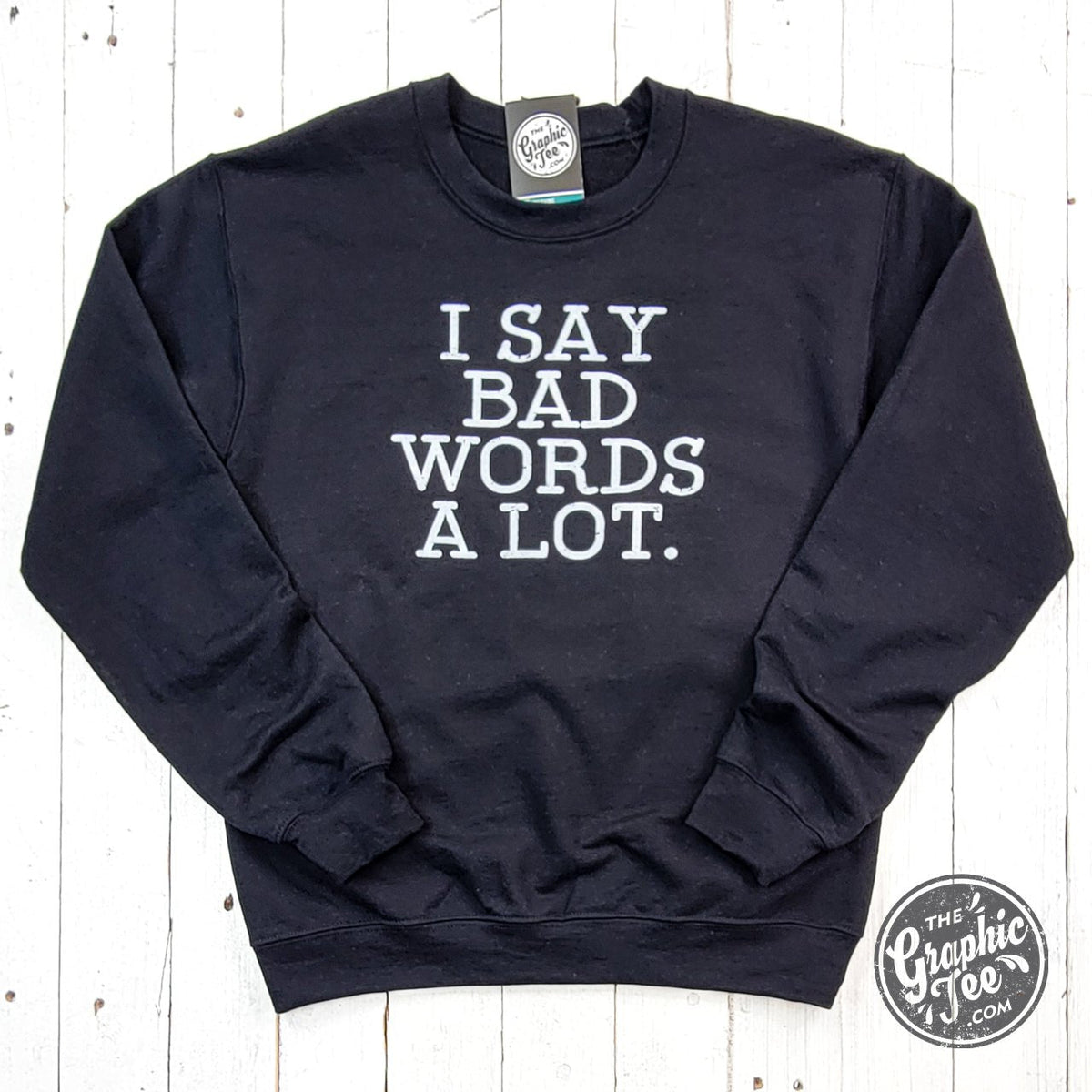I Say Bad Words A Lot Black Adult Crewneck Sweatshirt