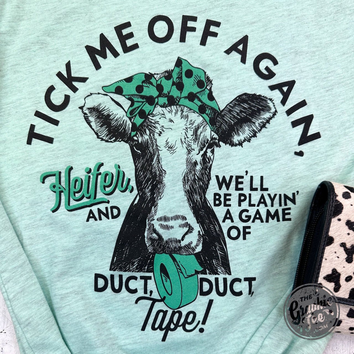 Tick Me Off Again, Heifer Short Sleeve Heather Prism Mint Tee