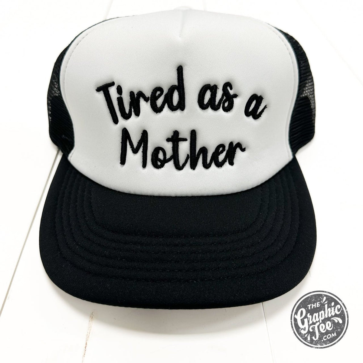 Tired As A Mother Foam Trucker Cap